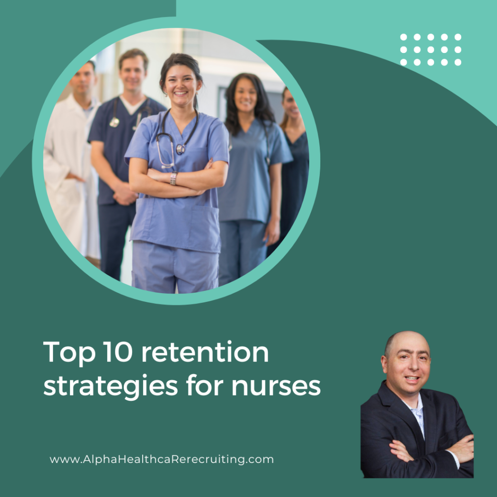 Top 10 retention strategies for nurses
